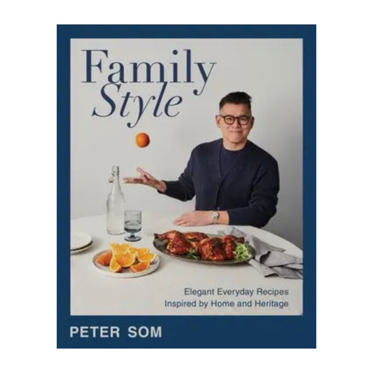 Family Style Cookbook: Peter Som